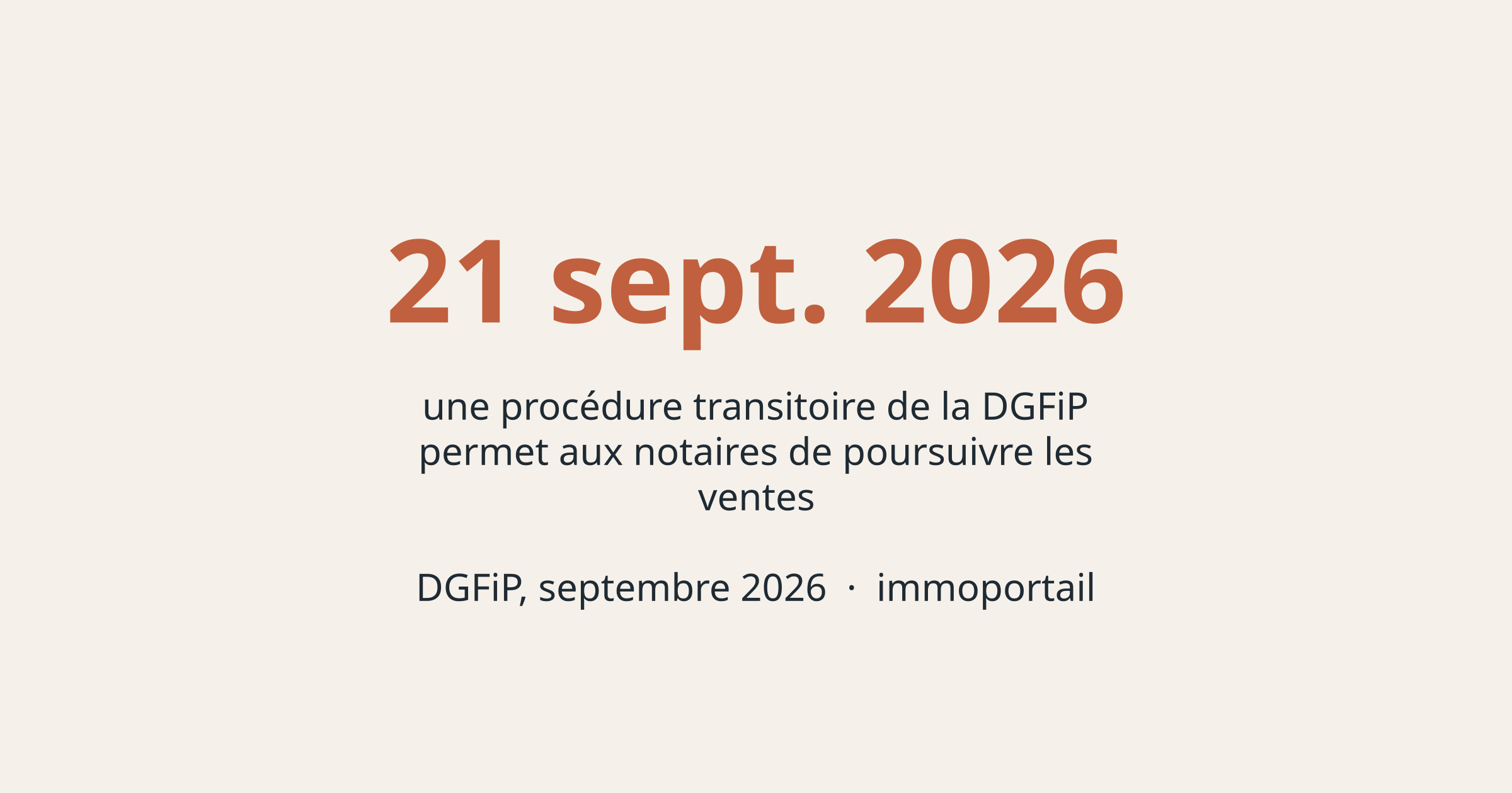 Depuis le 21 septembre 2026, une procédure transitoire de la DGFiP permet aux notaires de poursuivre les ventes